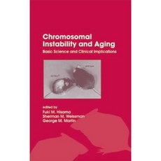 染色體不穩定性與老化：基礎科學與臨床意義精裝本, CRC出版社
