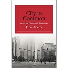 City in Common: Culture and Community in Buenos Aires Paperback, State University of New York Press