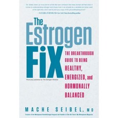 The Estrogen Fix: The Breakthrough Guide to Being Healthy Energized and Hormonally Balanced Paperback, Rodale Books