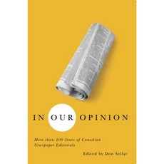 In Our Opinion: More Than 100 Years of Great Canadian Newspaper Editorials Paperback, Fitzhenry & Whiteside