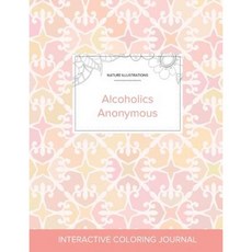 Adult Coloring Journal: Alcoholics Anonymous (Nature Illustrations Pastel Elegance) Paperback, Adult Coloring Journal Press