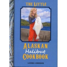 The Little Alaskan Halibut Cookbook Hardcover, OLE and Ladonna Gundersen