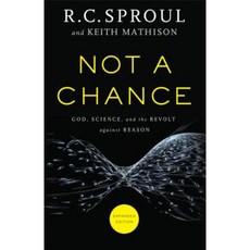 Not a Chance: God Science and the Revolt Against Reason Paperback, Baker Books