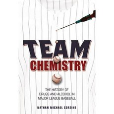 Team Chemistry: The History of Drugs and Alcohol in Major League Baseball Paperback, University of Illinois Press