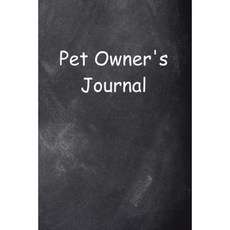 Pet Owner's Journal Chalkboard Design: (Notebook Diary Blank Book) Paperback, Createspace Independent Publishing Platform
