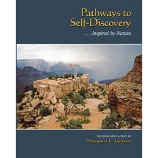 Pathways to Self-Discovery: ...Inspired by Nature Paperback, Createspace Independent Publishing Platform
