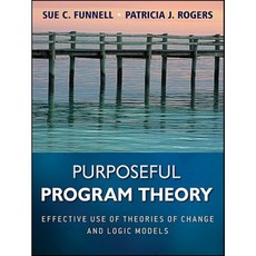Purposeful Program Theory: 21 Strength-Based Workshops 平裝版, Jossey-Bass