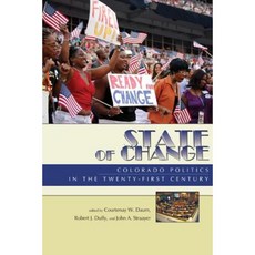 State of Change: Colorado Politics in the Twenty-First Century Paperback, University Press of Colorado