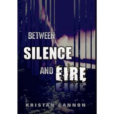 Between Silence and Fire Hardcover, Kceditions.
