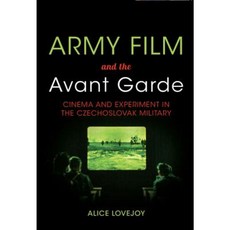 Army Film and the Avant Garde: Cinema and Experiment in the Czechoslovak Military Paperback, Indiana University Press