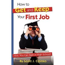How to Get and Keep Your First Job Paperback, Legal & Regulatory Solutions LLC