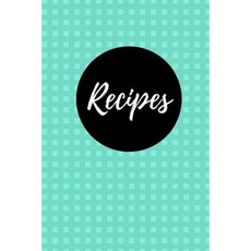 Recipes (Blank Cookbook): Aqua 100 Pages Blank Recipe Journal 6x9 Inches Paperback, Createspace Independent Publishing Platform