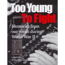 Too Young to Fight: Memories from Our Youth During World War II Hardcover, Fitzhenry & Whiteside