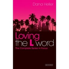 Loving the L Word: The Complete Series in Focus Paperback, I. B. Tauris & Company