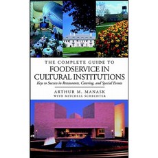 The Complete Guide to Foodservice in Cultural Institutions: Your Keys to Success in Restaurants Catering and Special Events 精裝版, Wiley
