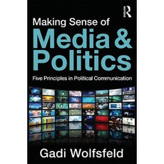 Making Sense of Media and Politics: Five Principles in Political Communication Paperback, Routledge