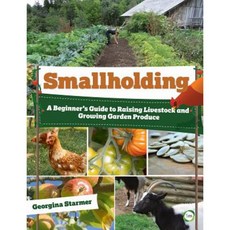 Smallholding: A Beginner's Guide to Raising Livestock and Growing Garden Produce Paperback, 5m Publishing