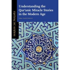 Understanding the Qur'anic Miracle Stories in the Modern Age Hardcover, Penn State University Press