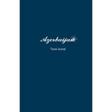 亞塞拜然旅行日記：軟封面內襯 100 頁書寫筆記本日記平裝本, Createspace獨立發布平台