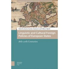 Linguistic and Cultural Foreign Policies of European States: 18th-20th Centuries Hardcover, Amsterdam University Press