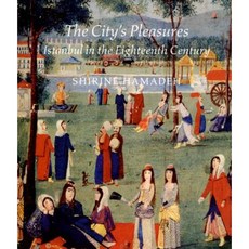 The City's Pleasures: Istanbul in the Eighteenth Century Hardcover, University of Washington Press