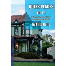 Queer Places Vol. 1.3: Retracing the Steps of Lgbtq People Around the World Paperback, Createspace Independent Publishing Platform