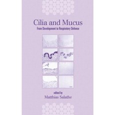 Cilia and Mucus: From Development to Respiratory Defense Hardcover, CRC Press