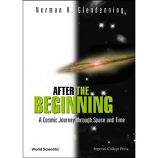 After the Beginning: A Cosmic Journey Through Space and Time Hardcover, World Scientific Publishing Company