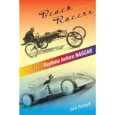 Beach Racers: Daytona Before NASCAR Paperback, University Press of Florida