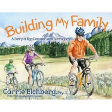 Building My Family: A Story of Egg Donation and Surrogacy Paperback, Bookbaby