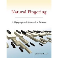 Natural Fingering: A Topographical Approach to Pianism Hardcover, Oxford University Press, USA