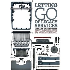Letting Go of Legacy Services: Library Case Studies Paperback, American Library Association
