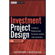 Investment Project Design: A Guide to Financial and Economic Analysis with Constraints Hardcover, Wiley