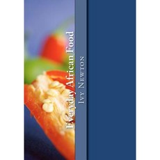 Everyday African Food: Fall in Love with African Food and Beautiful Folktales Paperback, Createspace