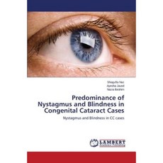 Predominance of Nystagmus and Blindness in Congenital Cataract Cases Paperback, LAP Lambert Academic Publishing