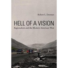 Hell of a Vision: Regionalism and the Modern American West Hardcover, University of Arizona Press