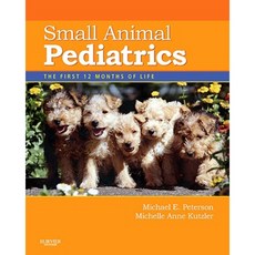 Small Animal Pediatrics: The First 12 Months of Life Hardcover, Saunders