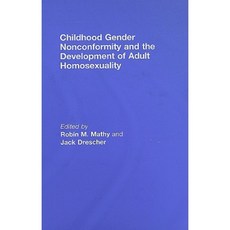 Childhood Gender Nonconformity and the Development of Adult Homosexuality Hardcover, Routledge