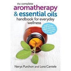 The Complete Aromatherapy and Essential Oils Handbook for Everyday Wellness Paperback, Robert Rose