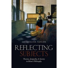 Reflecting Subjects: Passion Sympathy and Society in Hume's Philosophy Hardcover, OUP UK