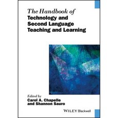 The Handbook of Technology and Second Language Teaching and Learning Hardcover, Wiley-Blackwell