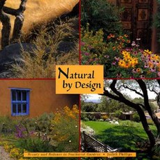 Natural by Design: Beauty and Balance in Southwest Gardens Paperback, Museum of New Mexico Press
