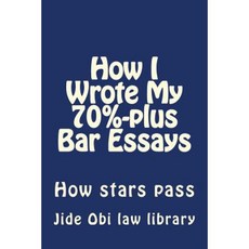 How I Wrote My 70%-Plus Bar Essays: How Stars Pass Paperback, Createspace Independent Publishing Platform