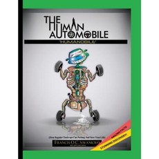 The Human Automobile: 'Humanobile' Paperback, Createspace Independent Publishing Platform