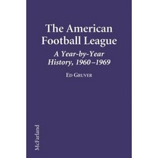 The American Football League a Year-By-Year History 1960-1969 Paperback, McFarland & Company
