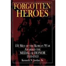 Forgotten Heroes: 131 Men of the Korean War Awarded the Medal of Honor 1950-1953 Hardcover, Schiffer Publishing
