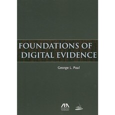 Foundations of Digital Evidence Paperback, American Bar Association