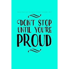 Daily Exercise Journal & Fitness Calendar 2017: Don't Stop Until You're Proud Paperback, Createspace Independent Publishing Platform
