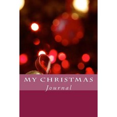 My Christmas Journal: A 6 X 9 Blank Lined Notebook Paperback, Createspace Independent Publishing Platform