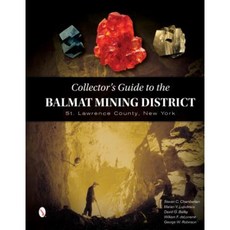 Collector's Guide to the Balmat Mining District: St. Lawrence County New York Hardcover, Schiffer Publishing